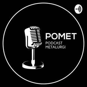 POMET (PODCAST METALURGI)