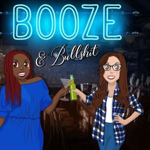 Booze and Bullshit Podcast