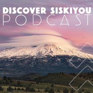 Discover Siskiyou Podcast