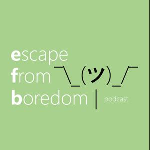 Escape From Boredom