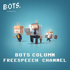 BOTS Column Freespeech Channel