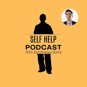 Self Help Podcast With Abhimanyu