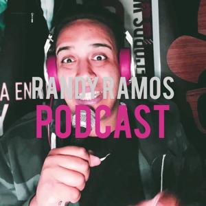 Randy Ramos Podcast