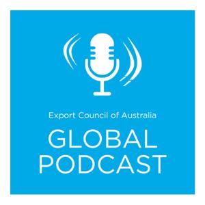 Export Council of Australia Global Podcast