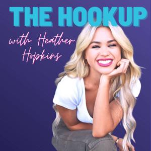 The Hookup with Heather Hopkins