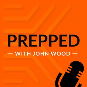 PREPPED with John Wood