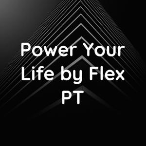 Power Your Life by Flex PT by Mike Uhrlaub