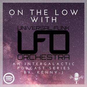 On The Low with UFO an Intergalactic Podcast Series