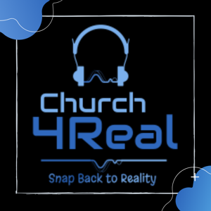 Church 4Real Podcast