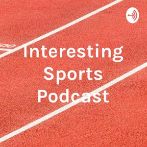 Interesting Sports Podcast