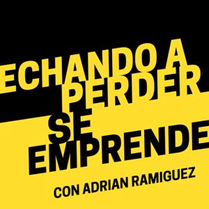 Echando a perder se emprende