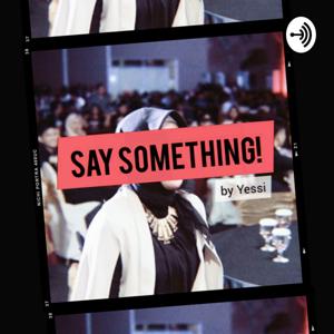 Say Something! by Yessi