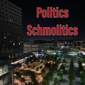 Politics Schmolitics