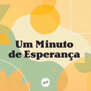 UM MINUTO DE ESPERANÇA by Pod360