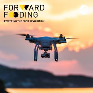 Forward Fooding: The FoodTech Revolution Podcast