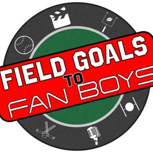 Field Goals to Fan Boys