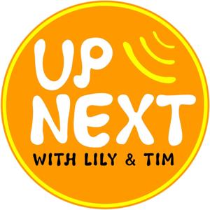 Up Next with Lily & Tim