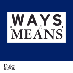 Ways & Means by Sanford School of Public Policy, Duke University