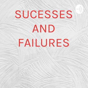 SUCESSES AND FAILURES