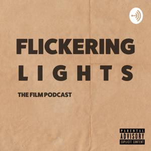 Flickering Lights - Film Podcast