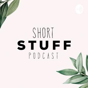 Short Stuff podcast