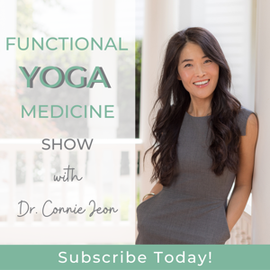 Functional Yoga Medicine Show with Dr. Connie Cheung