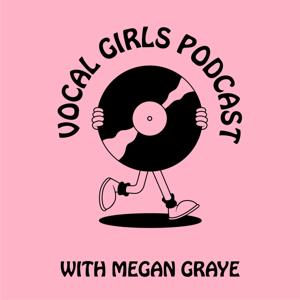 VOCAL GIRLS PODCAST