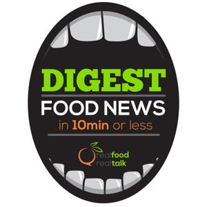 DIGEST - Food News in 10min or less