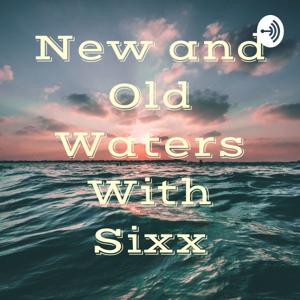 New and Old Waters With Sixx