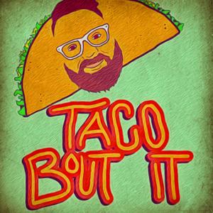 Taco Bout It