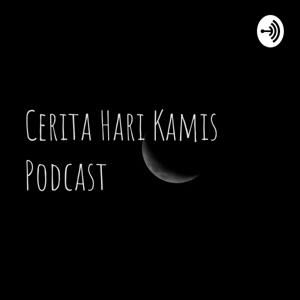 Cerita Hari Kamis Podcast