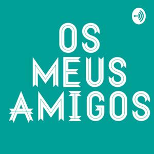 Os Meus Amigos