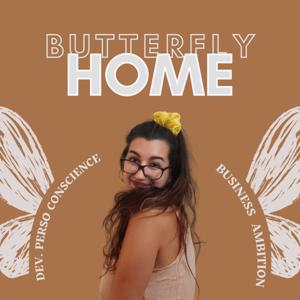 BUTTERFLY HOME podcast