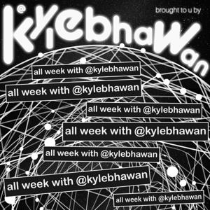 All Week with @kylebhawan