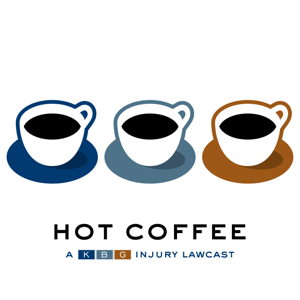 Hot Coffee: A KBG Injury Lawcast