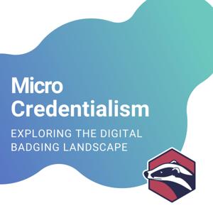 Micro-credentialism: Bite-sized stories from the world of digital credentials