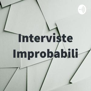 Interviste Improbabili