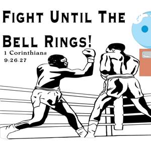 Fight Until The Bell Rings!