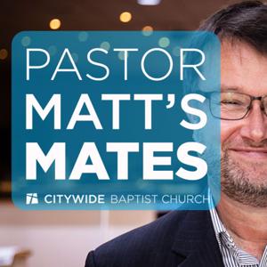 Pastor Matt’s Mates