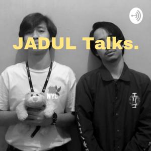 JADUL Talks.