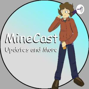 MineCast: Updates and Beyond