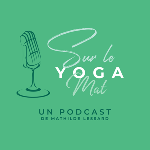 Sur le YogaMat - Histoires, réflexions, discussions