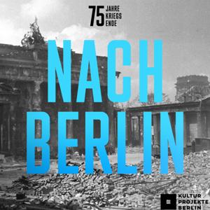 75 Jahre Kriegsende - Nach Berlin