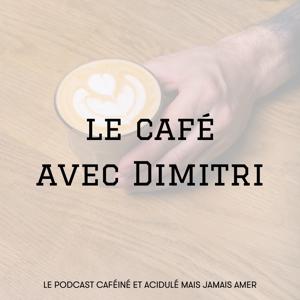 Le café avec Dimitri