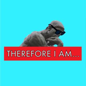 Therefore I Am podcast