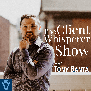 The Client Whisperer™ Show