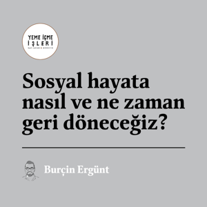 Sosyal hayata nasıl ve ne zaman geri döneceğiz?