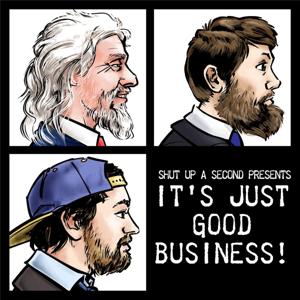 It's Just Good Business! by Sanspants Radio