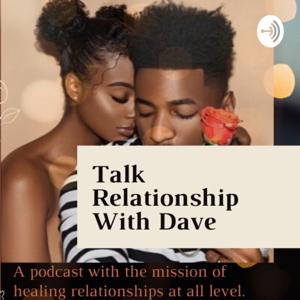 Talk Relationships With Dave