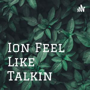 I Don't Feel Like Talking